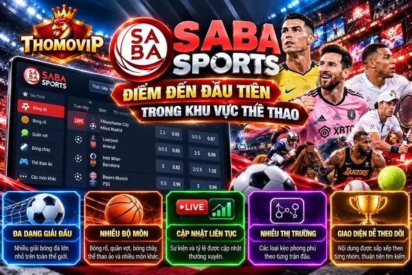 Saba Sports tại THOMOVIP với nhiều bộ môn thể thao, giải đấu, thị trường và sự kiện được cập nhật Saba Sports tại THOMOVIP với nhiều bộ môn thể thao, giải đấu, thị trường và sự kiện được cập nhật
